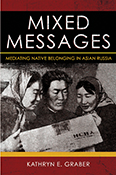 Mixed Messages: Mediating Native Belonging in Asian Russian