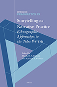 Storytelling as Narrative Practice: Ethnographic Approaches to the Tales We Tell