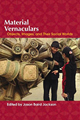 Material Vernaculars Objects, Images, and Their Social Worlds
