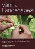 Vanilla Landscapes: Meaning, Memory and the Cultivation of Place in Madagascar