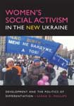 Women's Social Activism in the New Ukraine: Development and the Politics of Differentiation